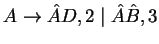 $A\ensuremath{\rightarrow}\hat A D,2\;\vert\;\hat A \hat B,3$