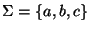 $\Sigma=\{a,b,c\}$