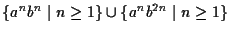 $\{a^nb^n\;\vert\;n\geq 1\}\cup\{a^nb^{2n}\;\vert\;n\geq 1\}$