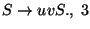 $S\ensuremath{\rightarrow} uvS\ensuremath{\mathbf{.}} ,\;3$