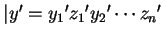 $ {\vert y'={y_1}'{z_1}'{y_2}'\cdots{z_n}'}$